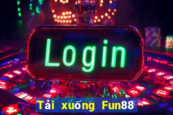 Tải xuống Fun88 nền tảng giải trí Fa Wang