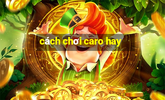 cách chơi caro hay