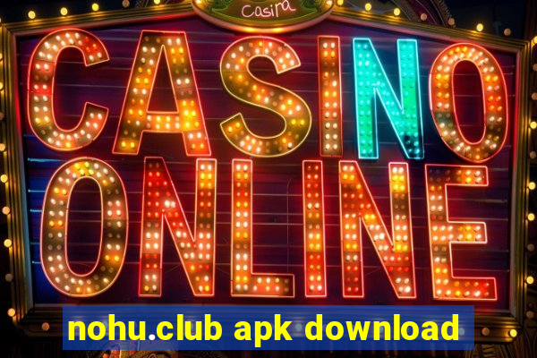 nohu.club apk download