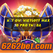 Kết quả vietlott Max 3D pro thứ Ba