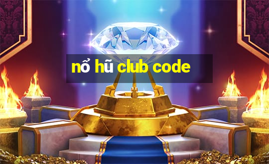 nổ hũ club code