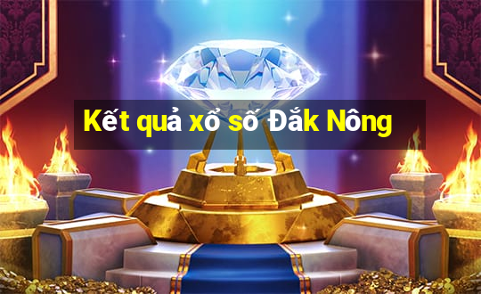 Kết quả xổ số Đắk Nông