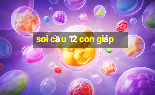 soi cầu 12 con giáp