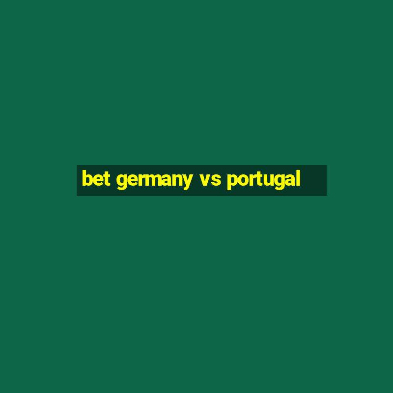 bet germany vs portugal