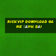 Rickvip Download Game Đánh Bài