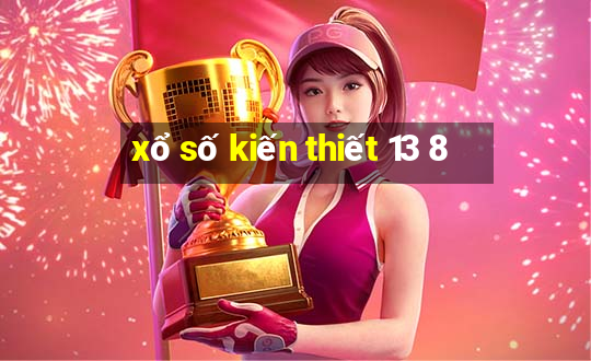 xổ số kiến thiết 13 8