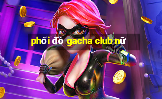 phối đồ gacha club nữ