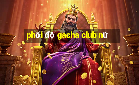 phối đồ gacha club nữ