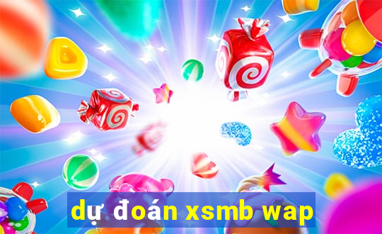 dự đoán xsmb wap