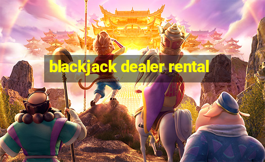 blackjack dealer rental