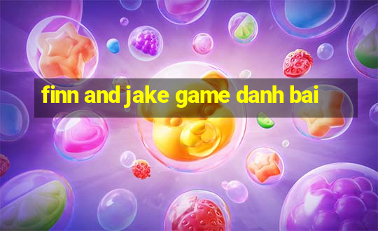 finn and jake game danh bai