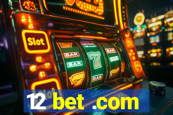 12 bet .com