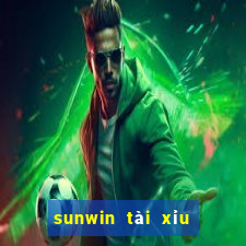 sunwin tài xỉu trực tuyến