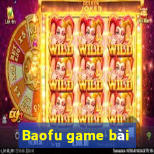 Baofu game bài