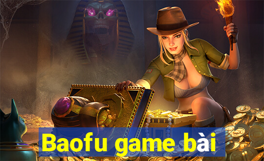 Baofu game bài