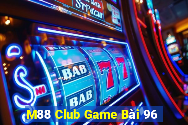 M88 Club Game Bài 96