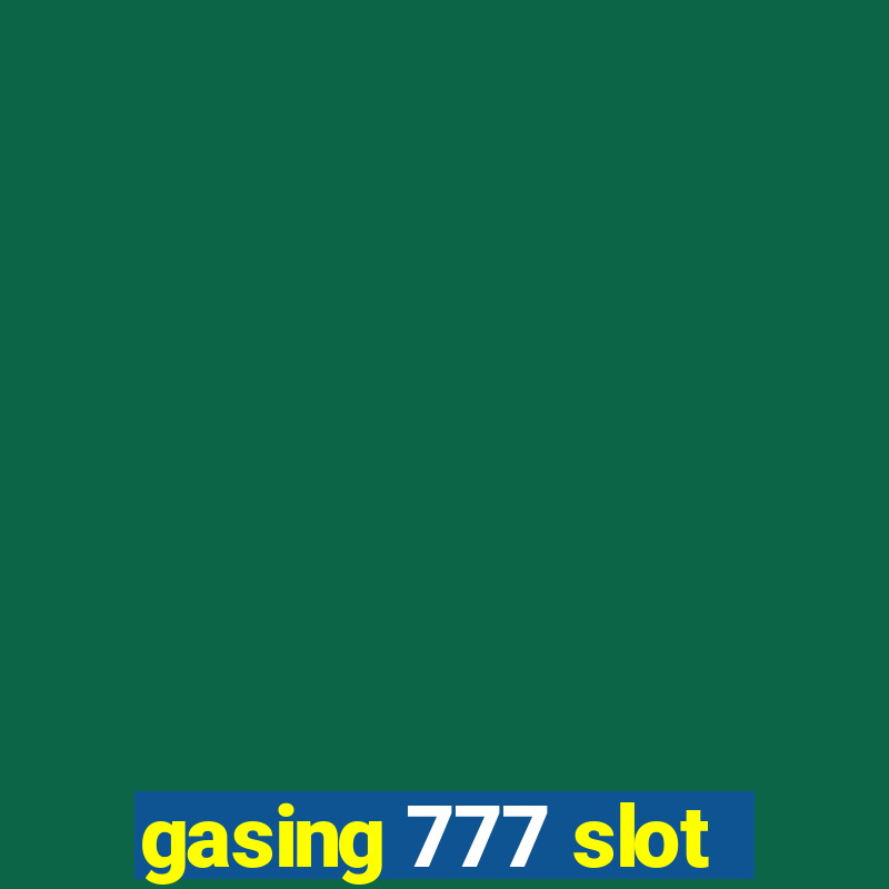 gasing 777 slot