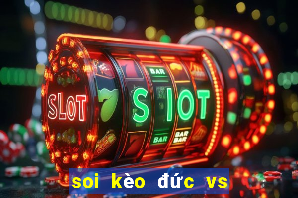 soi kèo đức vs tây ban nha