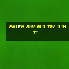 Phiên bản giải trí điện tử