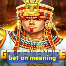 bet on meaning