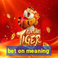 bet on meaning