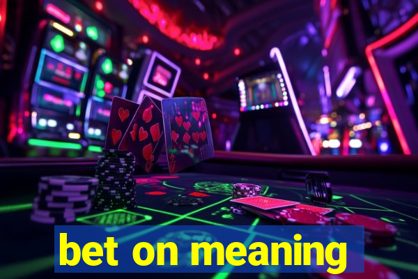 bet on meaning