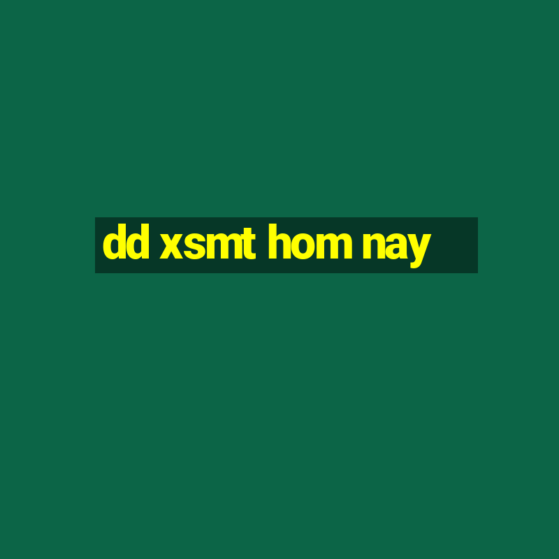 dd xsmt hom nay