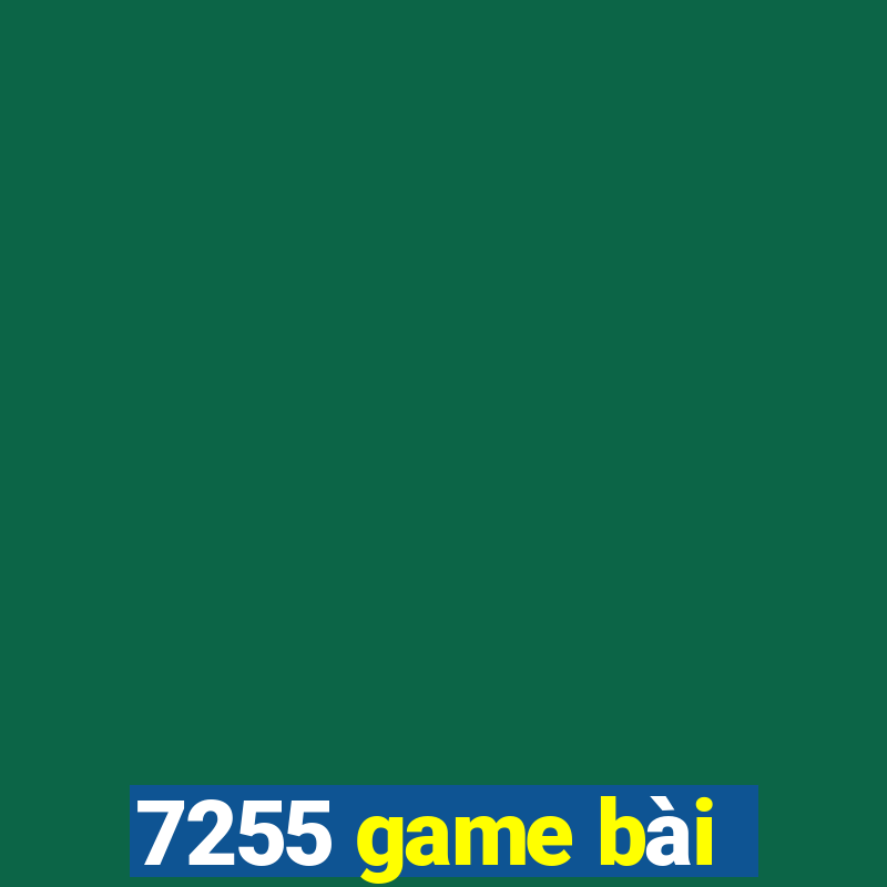 7255 game bài