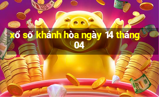 xổ số khánh hòa ngày 14 tháng 04