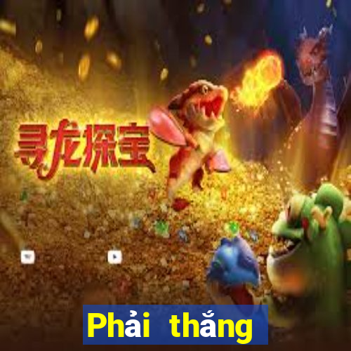 Phải thắng nhanh ba