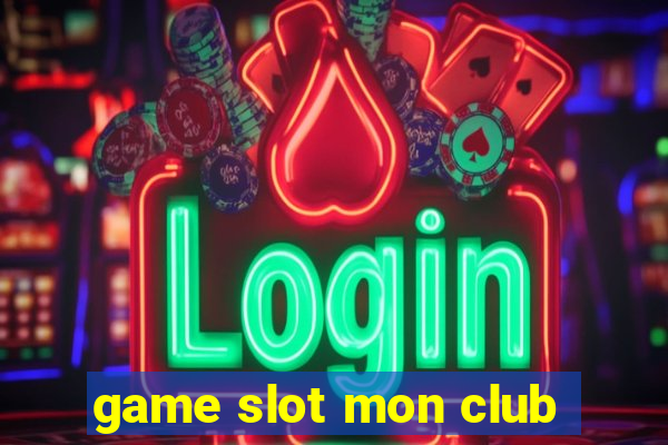 game slot mon club