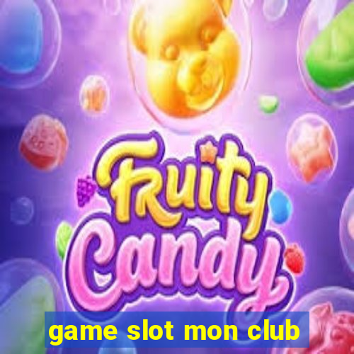 game slot mon club