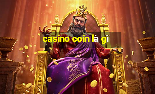 casino coin là gì