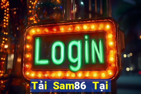 Tải Sam86 Tại Game Bài Đổi Thưởng Nạp Bằng Sms