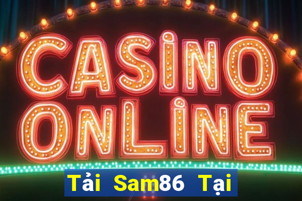 Tải Sam86 Tại Game Bài Đổi Thưởng Nạp Bằng Sms