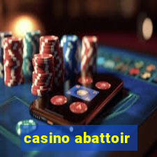 casino abattoir