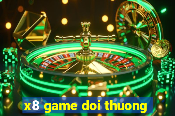 x8 game doi thuong