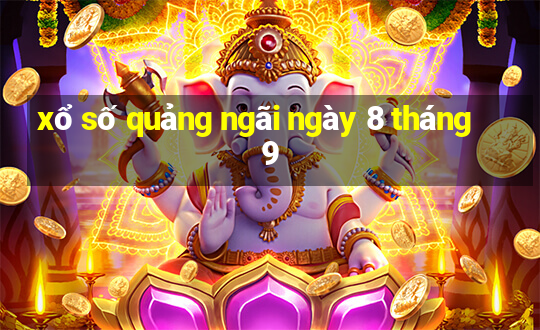 xổ số quảng ngãi ngày 8 tháng 9