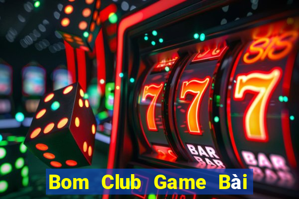 Bom Club Game Bài Uống Rượu