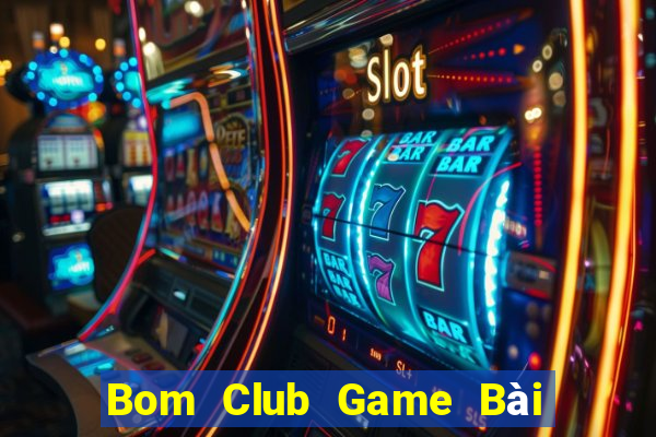 Bom Club Game Bài Uống Rượu