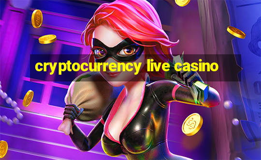 cryptocurrency live casino