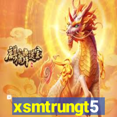 xsmtrungt5