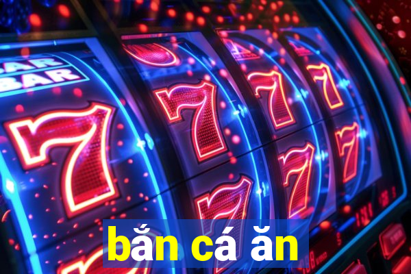 bắn cá ăn