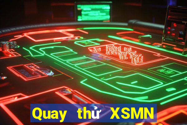 Quay thử XSMN Thứ 2