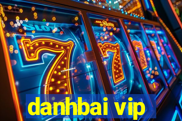 danhbai vip