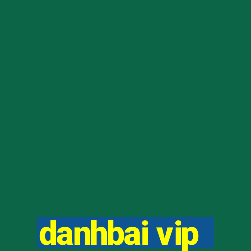 danhbai vip