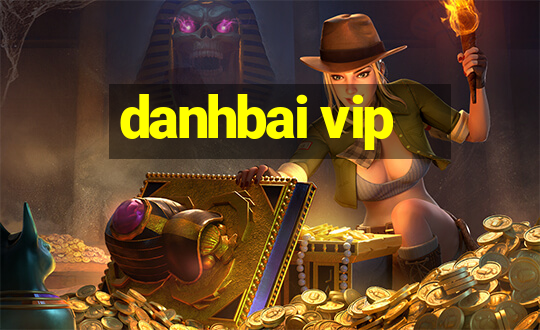 danhbai vip