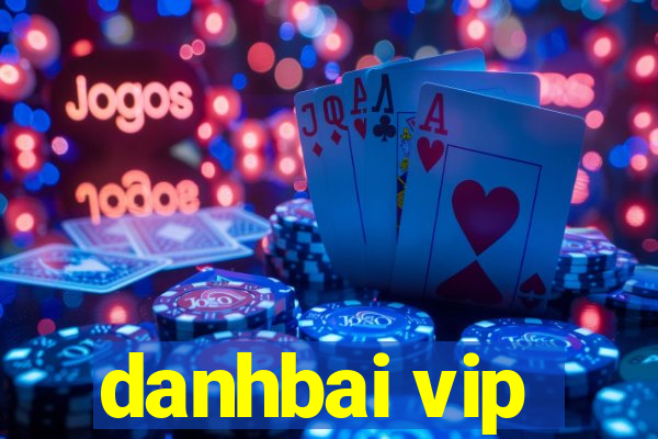 danhbai vip