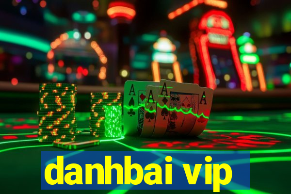 danhbai vip