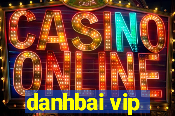 danhbai vip